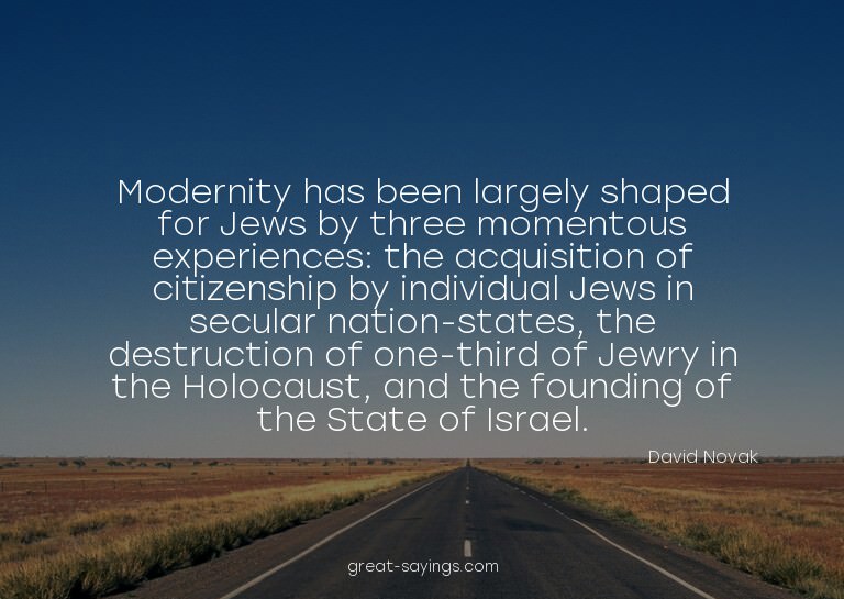 Modernity has been largely shaped for Jews by three mom