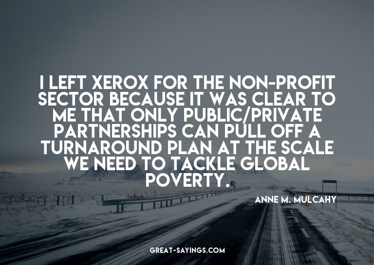 I left Xerox for the non-profit sector because it was c