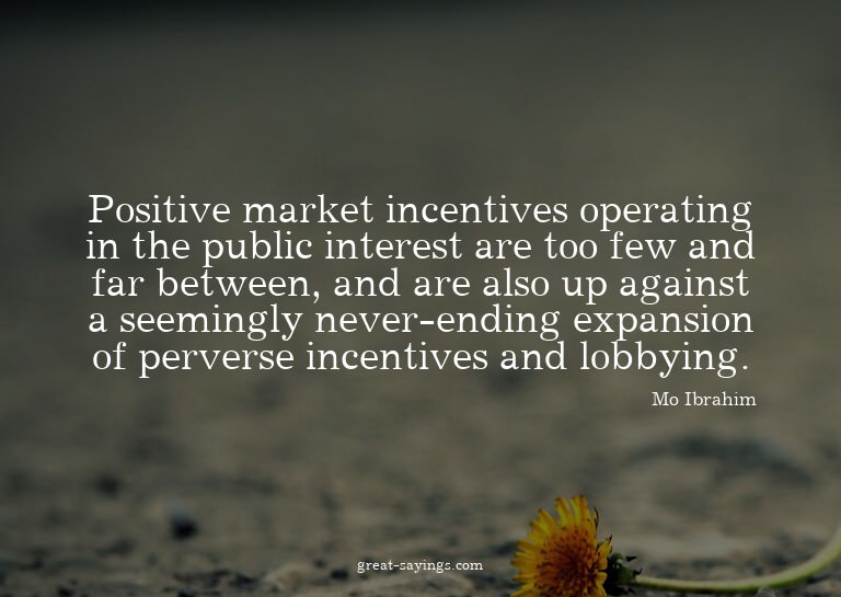 Positive market incentives operating in the public inte