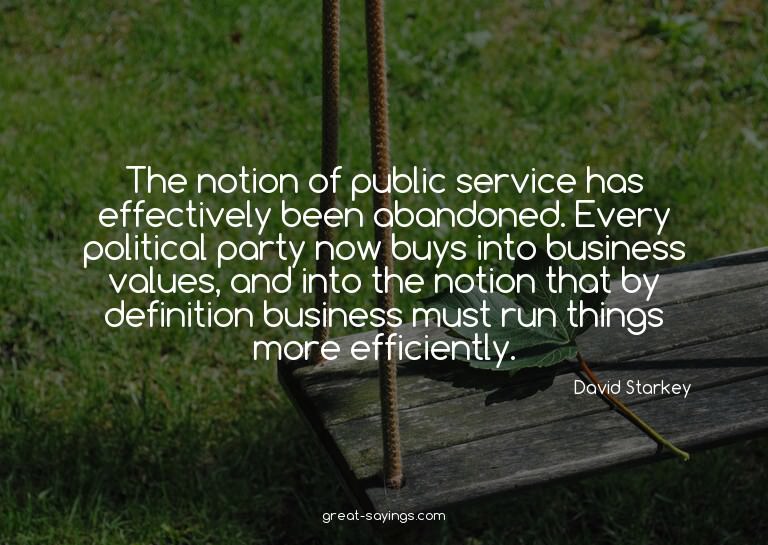The notion of public service has effectively been aband