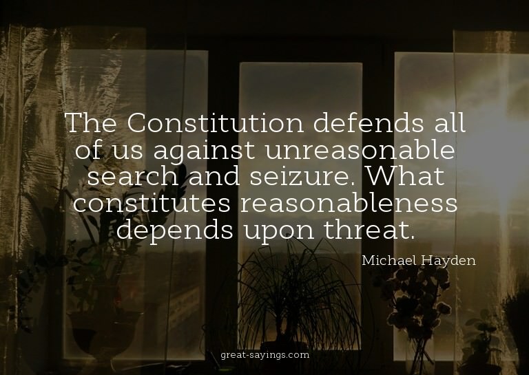 The Constitution defends all of us against unreasonable