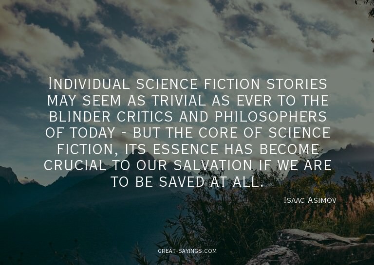 Individual science fiction stories may seem as trivial