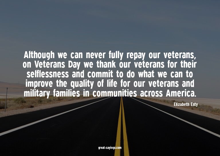 Although we can never fully repay our veterans, on Vete