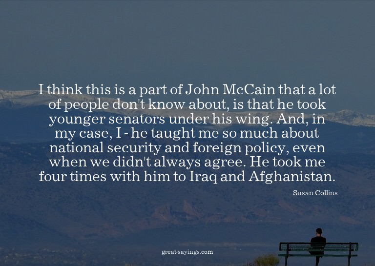 I think this is a part of John McCain that a lot of peo