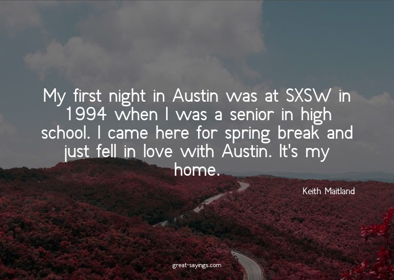 My first night in Austin was at SXSW in 1994 when I was