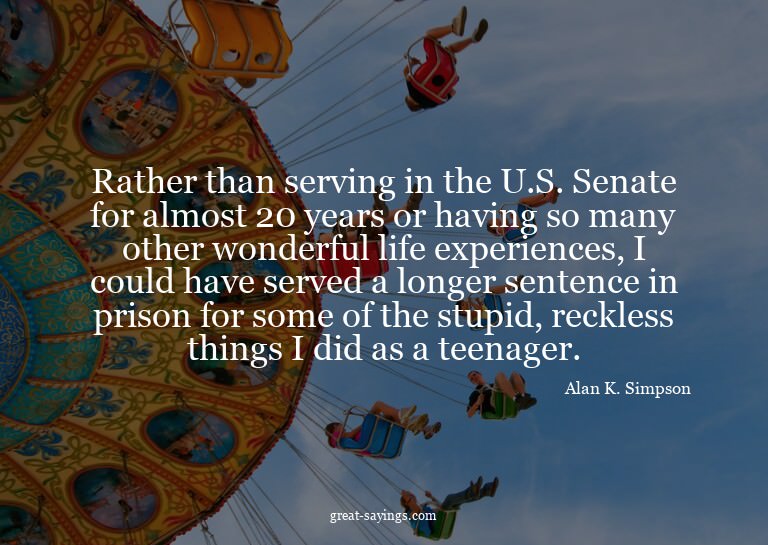 Rather than serving in the U.S. Senate for almost 20 ye