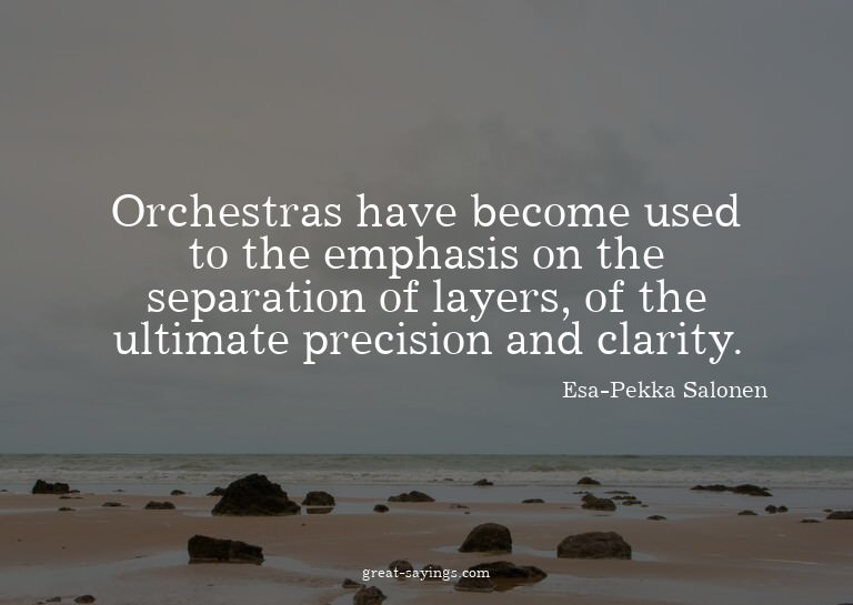 Orchestras have become used to the emphasis on the sepa
