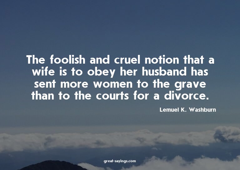 The foolish and cruel notion that a wife is to obey her
