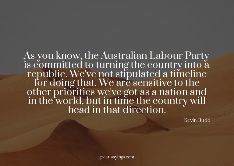 As you know, the Australian Labour Party is committed t