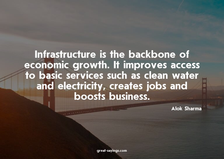 Infrastructure is the backbone of economic growth. It i