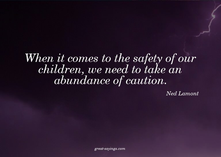 When it comes to the safety of our children, we need to