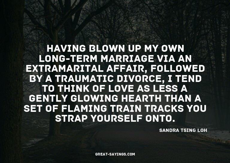 Having blown up my own long-term marriage via an extram