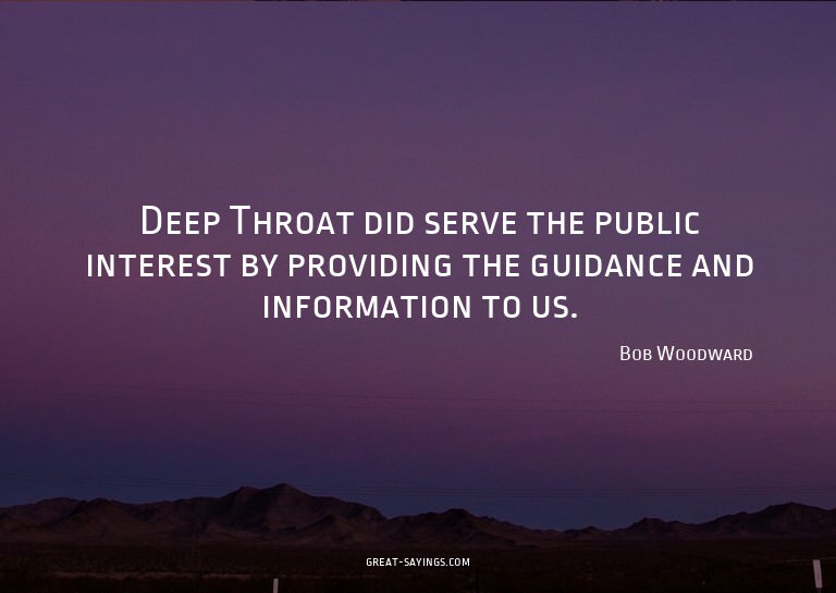 Deep Throat did serve the public interest by providing
