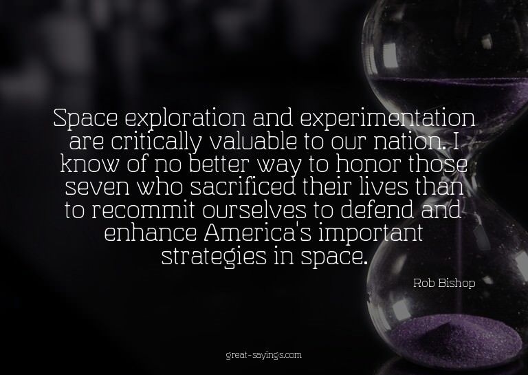 Space exploration and experimentation are critically va