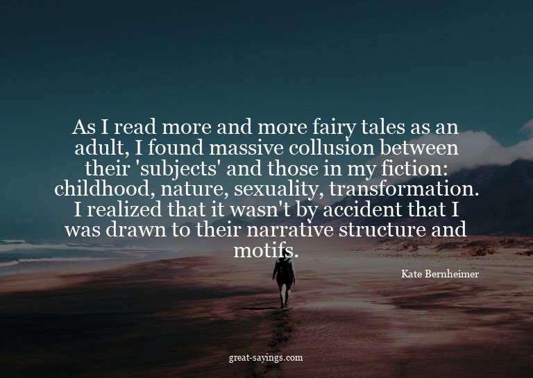 As I read more and more fairy tales as an adult, I foun