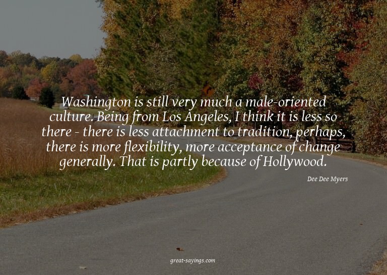 Washington is still very much a male-oriented culture.
