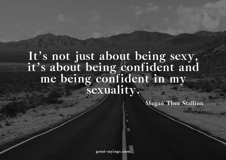 It's not just about being sexy, it's about being confid