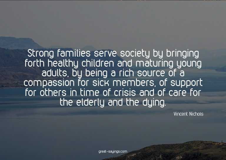 Strong families serve society by bringing forth healthy