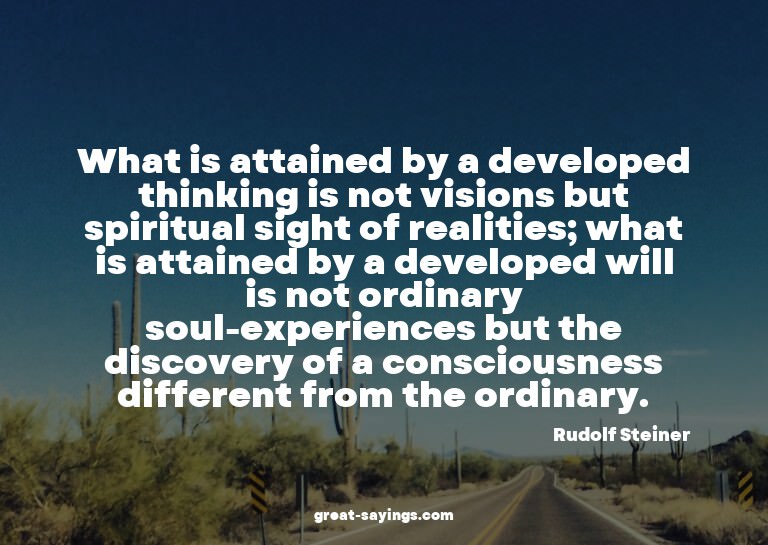 What is attained by a developed thinking is not visions
