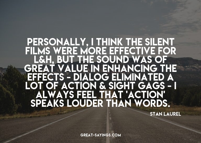 Personally, I think the silent films were more effectiv
