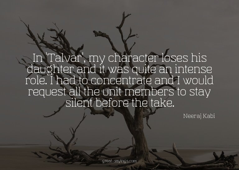 In 'Talvar', my character loses his daughter and it was