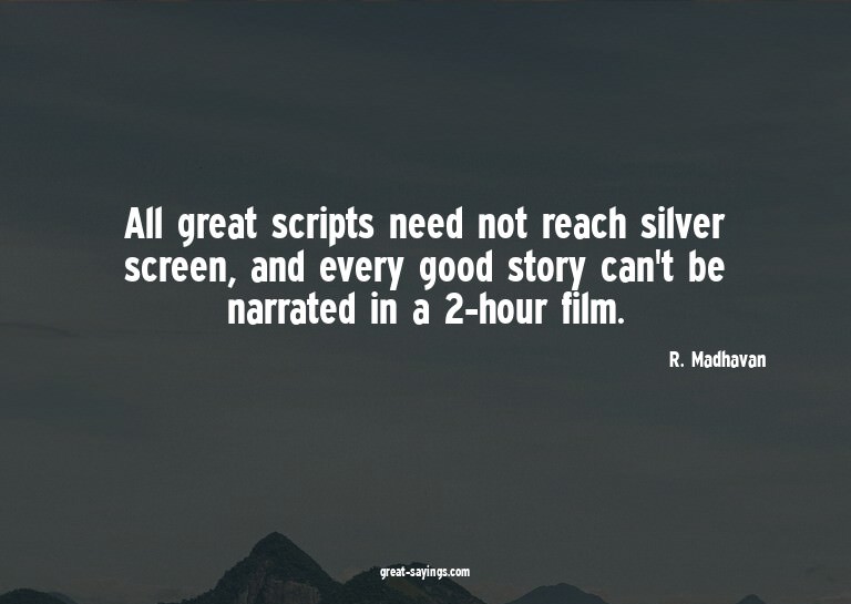 All great scripts need not reach silver screen, and eve