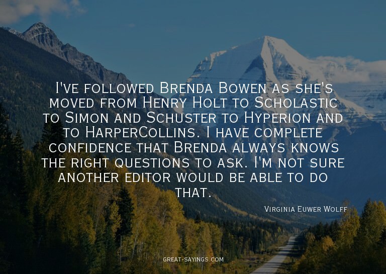 I've followed Brenda Bowen as she's moved from Henry Ho
