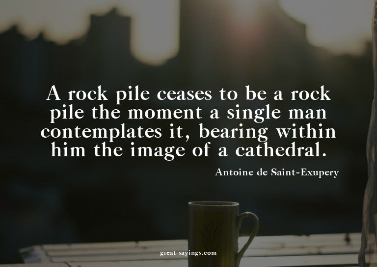 A rock pile ceases to be a rock pile the moment a singl