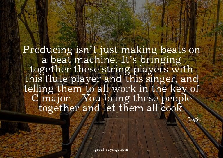 Producing isn't just making beats on a beat machine. It