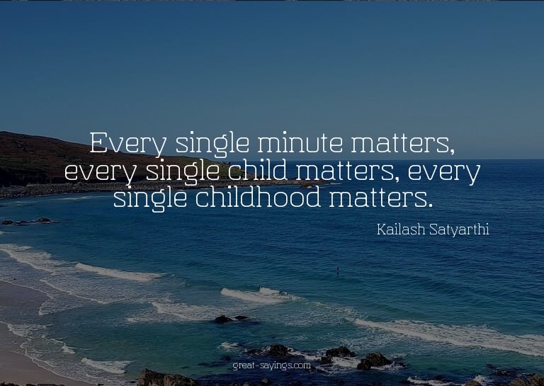 Every single minute matters, every single child matters