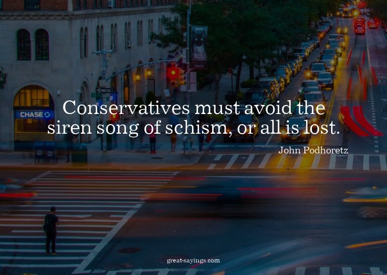 Conservatives must avoid the siren song of schism, or a