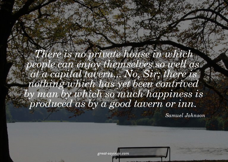 There is no private house in which people can enjoy the