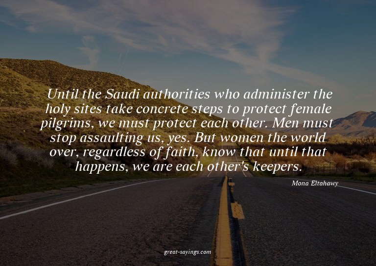 Until the Saudi authorities who administer the holy sit