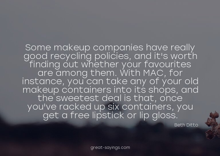 Some makeup companies have really good recycling polici