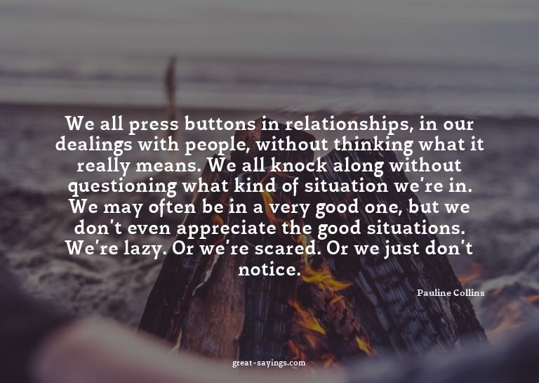 We all press buttons in relationships, in our dealings