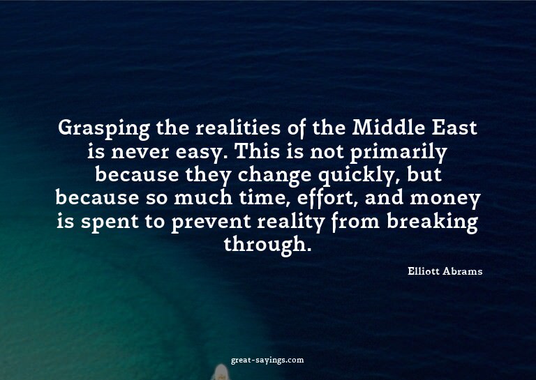 Grasping the realities of the Middle East is never easy