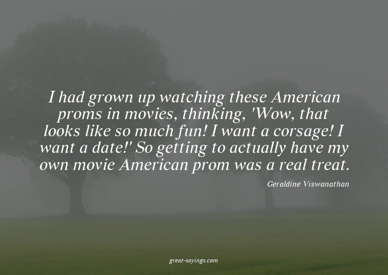 I had grown up watching these American proms in movies,