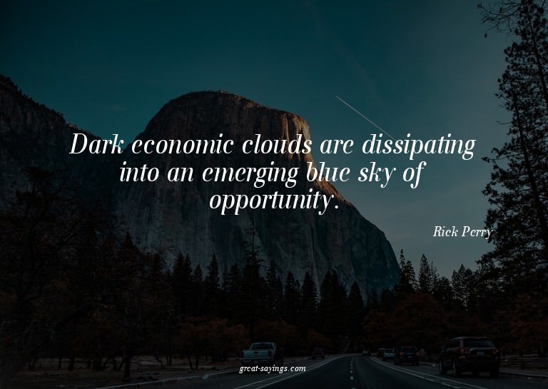 Dark economic clouds are dissipating into an emerging b
