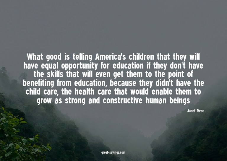 What good is telling America's children that they will