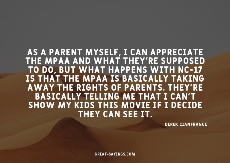 As a parent myself, I can appreciate the MPAA and what