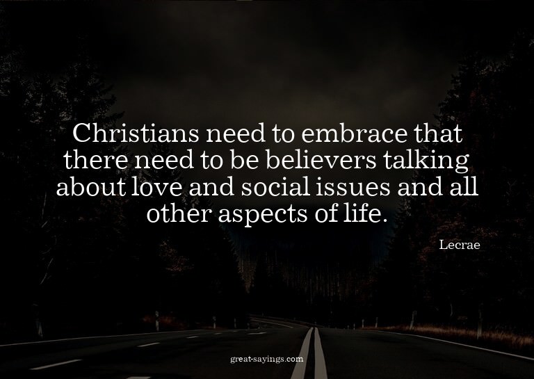 Christians need to embrace that there need to be believ