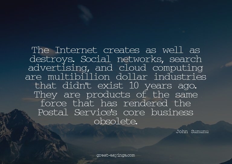 The Internet creates as well as destroys. Social networ