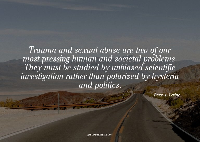 Trauma and sexual abuse are two of our most pressing hu