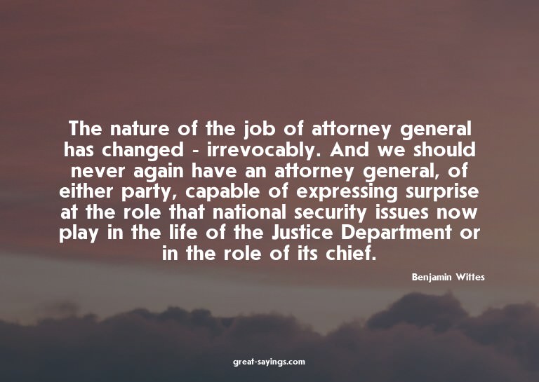 The nature of the job of attorney general has changed -