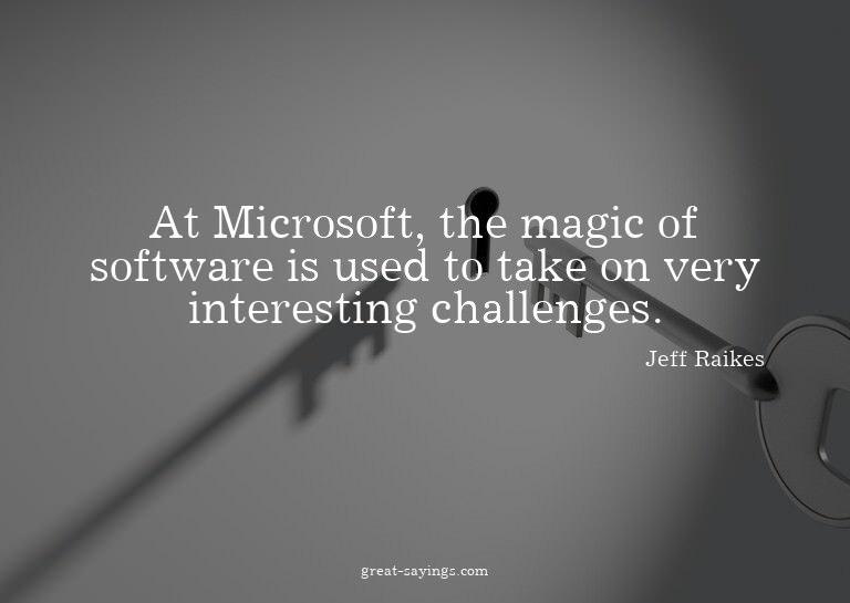 At Microsoft, the magic of software is used to take on