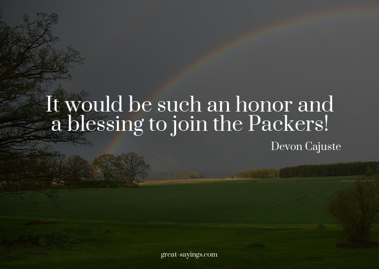 It would be such an honor and a blessing to join the Pa