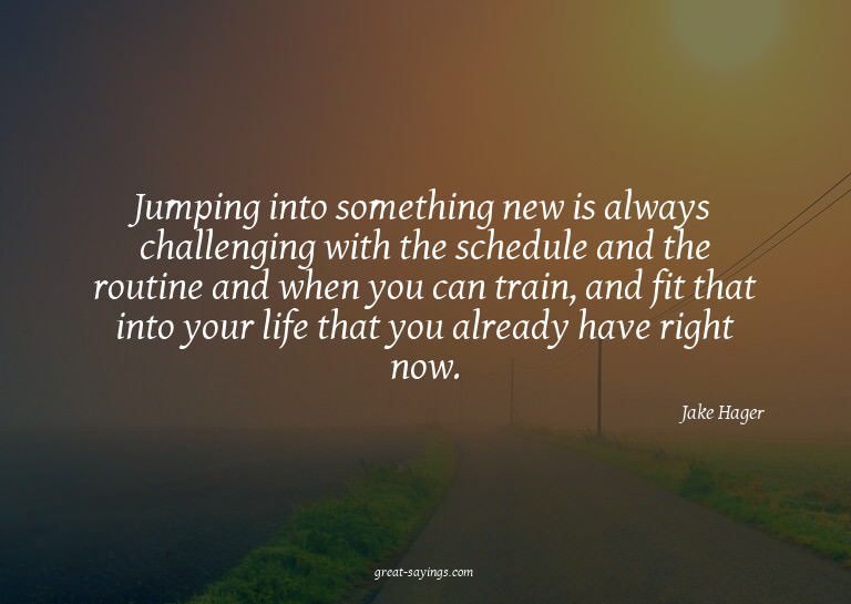Jumping into something new is always challenging with t