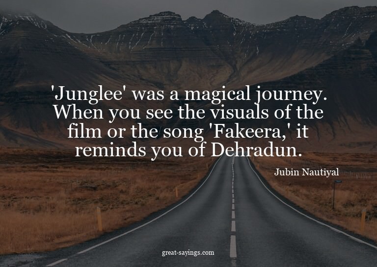 'Junglee' was a magical journey. When you see the visua