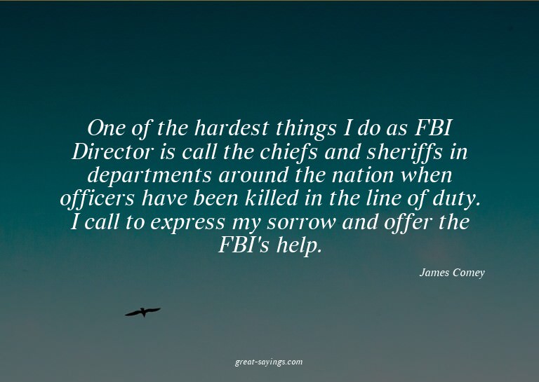 One of the hardest things I do as FBI Director is call