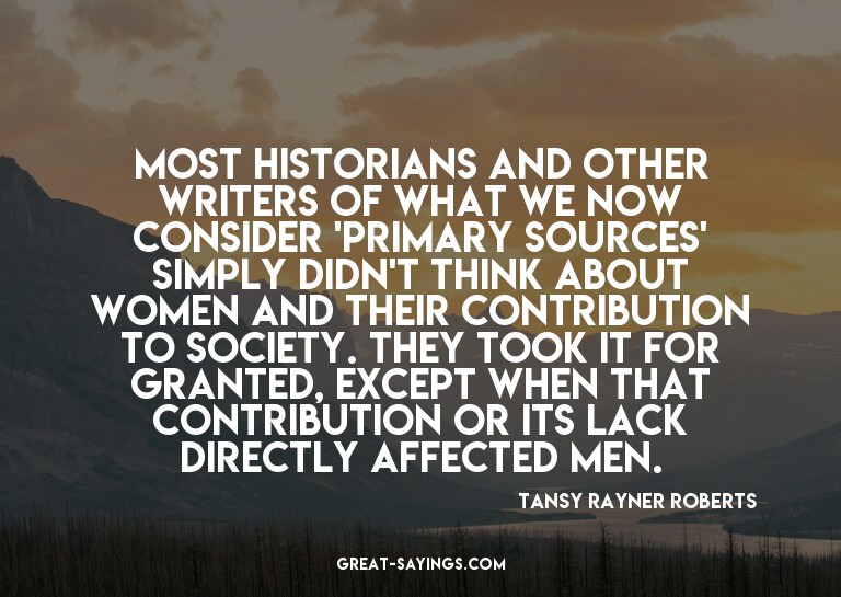 Most historians and other writers of what we now consid